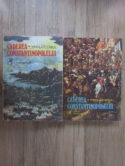 Vintila Corbul - Caderea Constantinopolelui (2 vol.)