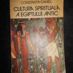 Constantin Daniel - Cultura spirituala a Egiptului Antic