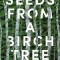 Seeds from a Birch Tree: Writing Haiku and the Spiritual Journey: 25th Anniversary Edition: Revised &amp; Expanded