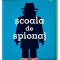 Scoala De Spionaj 1, Stuart Gibbs - Editura Art