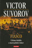 Fiasco &ndash; Ultima batalie a Maresalului Jokov (Victor Suvorov)