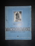 TH. CAPIDAN - MACEDOROMANII * ETNOGRAFIE. ISTORIE. LIMBA  (1942)