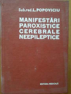 Manifestari Paroxistice Cerebrale Neepileptice - L. Popoviciu ,518832 foto