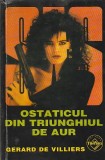 GERARD DE VILLIERS - OSTATICUL DIN TRIUNGHIUL DE AUR ( SAS )
