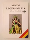 Album Regina Maria: Reves et realites (tiraj 500 ex.)