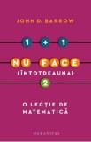 1 + 1 nu face (intotdeauna) 2. O lectie de matematica - John D. Barrow