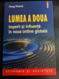 Lumea A Doua Imperii Si Influenta In Noua Ordine Globala - Parag Khanna ,547247