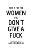 This Is For The Women Who Don&#039;t Give A Fuck