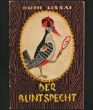 DER BUNTSPECHT - MAREA CIOCĂNITOARE - CARTE GERMANĂ, RUTH LISSAI / ILEANA CEAUȘU