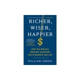 Richer, Wiser, Happier: How the World's Greatest Investors Win in Markets and Life