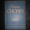 FREDERIC CHOPIN - VIATA IN IMAGINI (1960, editie cartonata)