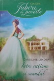 INTRE RATIUNE SI SCANDAL-CAROLINE LINDEN-350415
