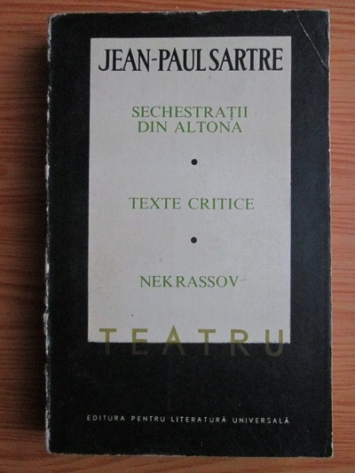 J.P. Sartre - Teatru ( Vol. 2 - Sechestrații din Altona * Nekrasov )