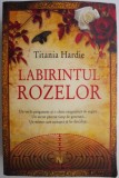 Labirintul rozelor - Titania Hardie - Carte Beletristica Horror