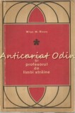 Psihologul și Profesorul de Limbi Străine - Wilga M. Rivers, Editura Didactică și Pedagogică, 1971, 221 pagini