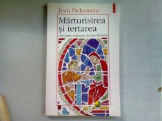 MARTURISIREA SI IERTAREA - JEAN DELUMEAU foto