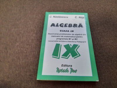 Rezolvarea problemelor din manualul de algebra, clasa a IX-a de C. Nastasescu foto
