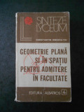 Constantin Ionescu Tiu - Geometrie plana si in spatiu pentru...