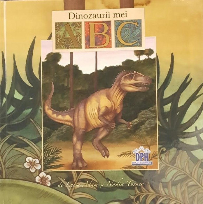 Dinozaurii Mei - Abc, Luisa Adam - Editura DPH