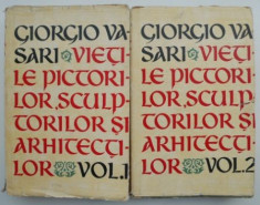 Vietile pictorilor, sculptorilor si arhitectilor (2 volume) ? Giorgio Vasari foto