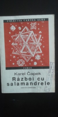 myh 525s - KAREL CAPEK - RAZBOI CU SALAMANDRELE - ED 1992 foto