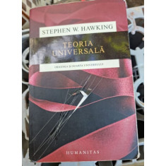 Stephen W. Hawking - Teoria universala, originea si soarta Universului