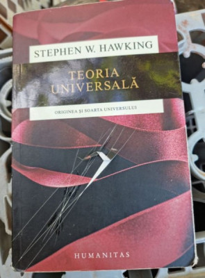 Stephen W. Hawking - Teoria universala, originea si soarta Universului foto