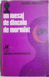 Cumpara ieftin Un mesaj de dincolo de mormant &ndash; Aurel Mihale