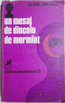 Un mesaj de dincolo de mormant &amp;ndash; Aurel Mihale foto