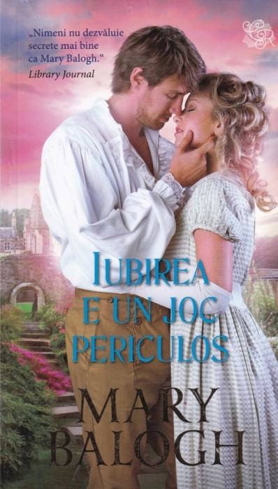 Mary Balogh - Iubirea e un joc periculos