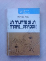 La munte si la mare , parodii - MIRCEA MICU foto