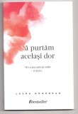 sa purtam acelasi dor mi s-a pus pata pe suflet-poezia de laura mogorean 2022 bestseller chisinau bucuresti 87 de pagini grafica pret 20 de lei