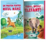 Un prieten pentru micul manz + Curaj, micule elefant! - Autori: Anna Taube, Teodora Tanase, Lisa Rammensee