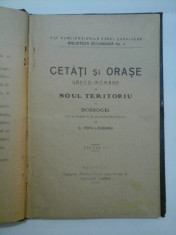 CETATI SI ORASE GRECO-ROMANE IN NOUL TERITORIU AL DOBROGEI - G. POPA LISSEANU (1921) foto