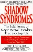 Shadow Syndromes: The Mild Forms of Major Mental Disorders That Sabotage Us foto