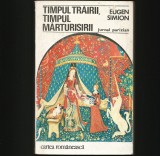 TIMPUL TRĂIRII, TIMPUL MĂRTURISIRII - JURNAL PARIZIAN - EUGEN SIMION