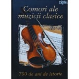Comori ale muzicii clasice. 700 de ani de istorie (contine 8 CD-uri) - 2011 (BE60)