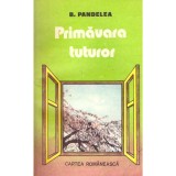 B. Pandelea - Primavara tuturor. Roman - 137308