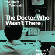 The Doctor Who Wasn't There: Technology, History, and the Limits of Telehealth