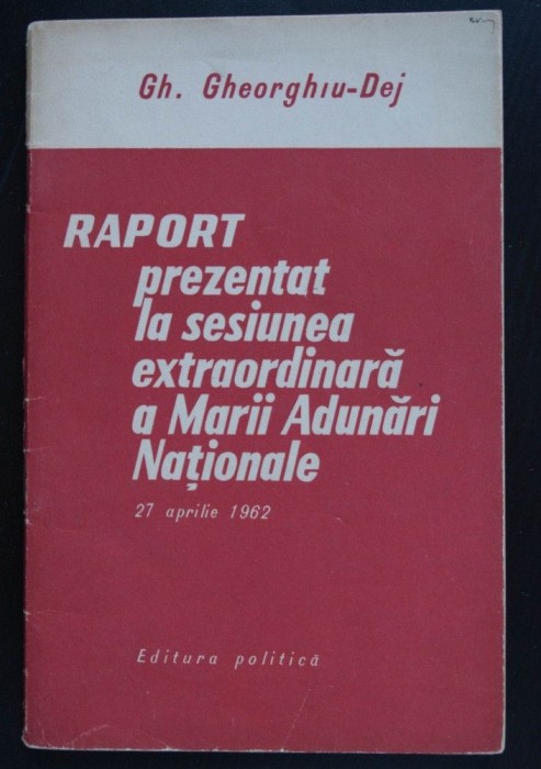 Gh. Gheorghiu-Dej - Raport prezentat la sesiunea extraordinară a Marii Adunări..