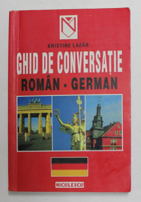 GHID DE CONVERSATIE ROMAN - GERMAN de KRISTINE LAZAR , 2000 foto