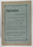 SAPTAMANA , REVISTA SCRISA DE GEORGE PANU , NR. 17 , 1907