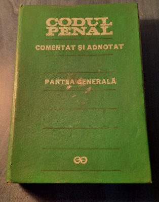 Codul penal comentat si adnotat partea generala Teodor Vasiliu George Antoniu foto