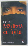 MARITATA CU FORTA de LEILA , 2006 * COPERTA SPATE PREZINTA PETE