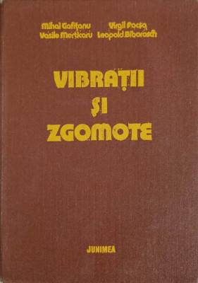 VIBRATII SI ZGOMOTE-M. GAFITANU, V. MERTICARU, V. FOCSA, L. BIBOROSCH foto