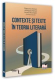 Contexte și texte &icirc;n teoria literară - Paperback brosat - Pro Universitaria