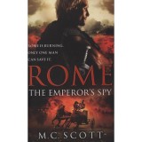 Rome - The Emperor&#039;s Spy - M.C. Scott