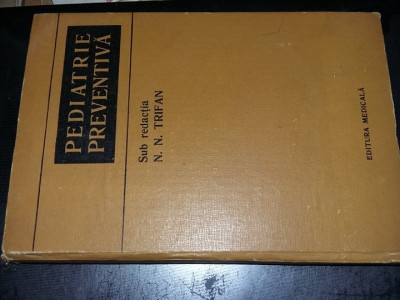 Carte veche Medicina,(int.NEFOLOS)PEDIATRIE PREVENTIVA,N.N.TRIFAN,1982,T.GRATUIT foto