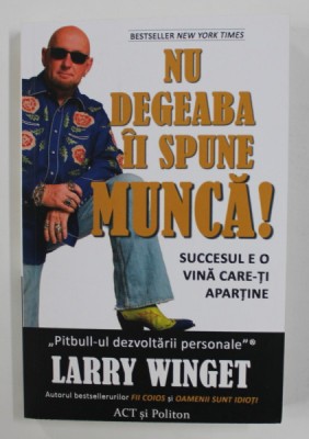 NU DEGEABA II SPUNE MUNCA de LARRY WINGET , 2021 foto