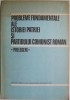 Probleme Fundamentale Istorie Patriei &amp; PCR - Prelegeri. Carte Istorie Comunista